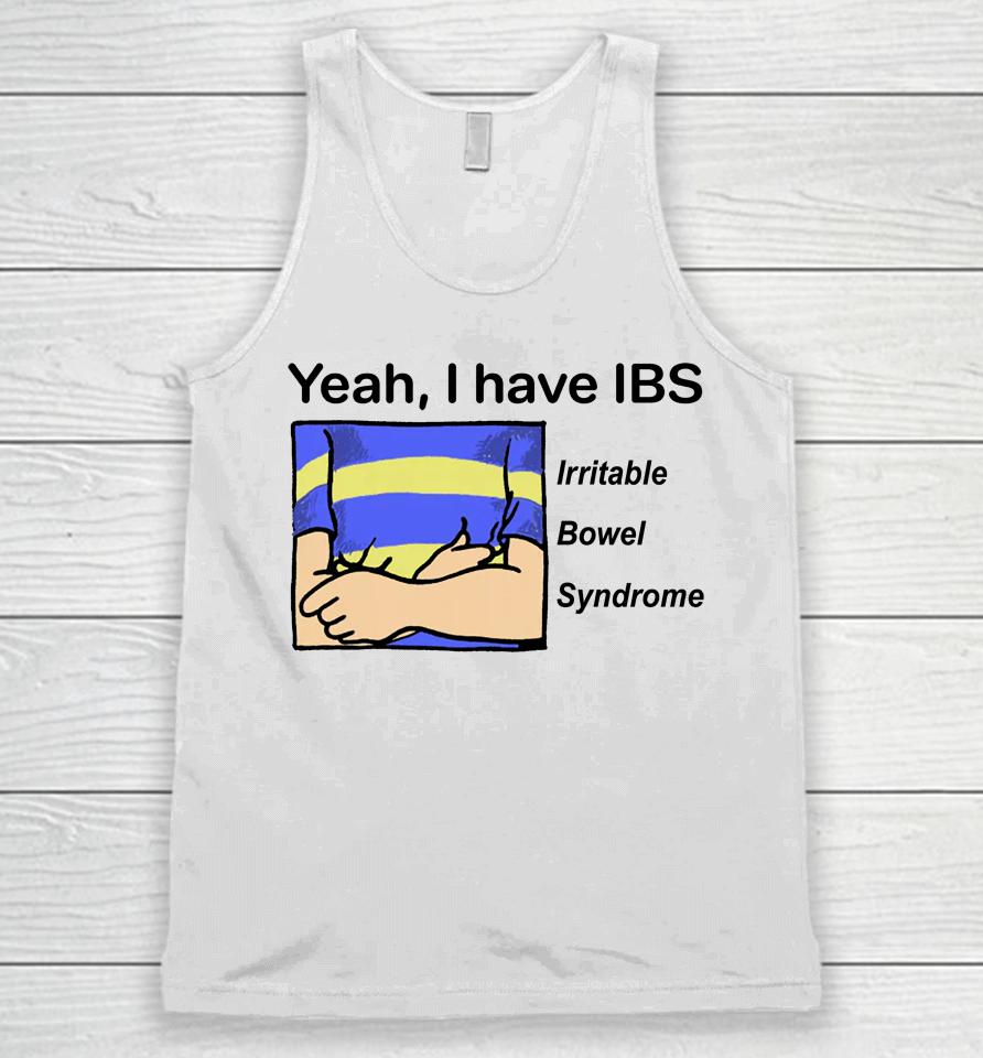 Yeah I Have Ibs Unisex Tank Top
