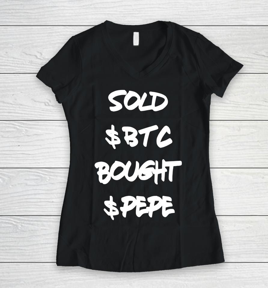 Yeaprolly.eth Sold $Btc Bought $Pepe Women V-Neck T-Shirt