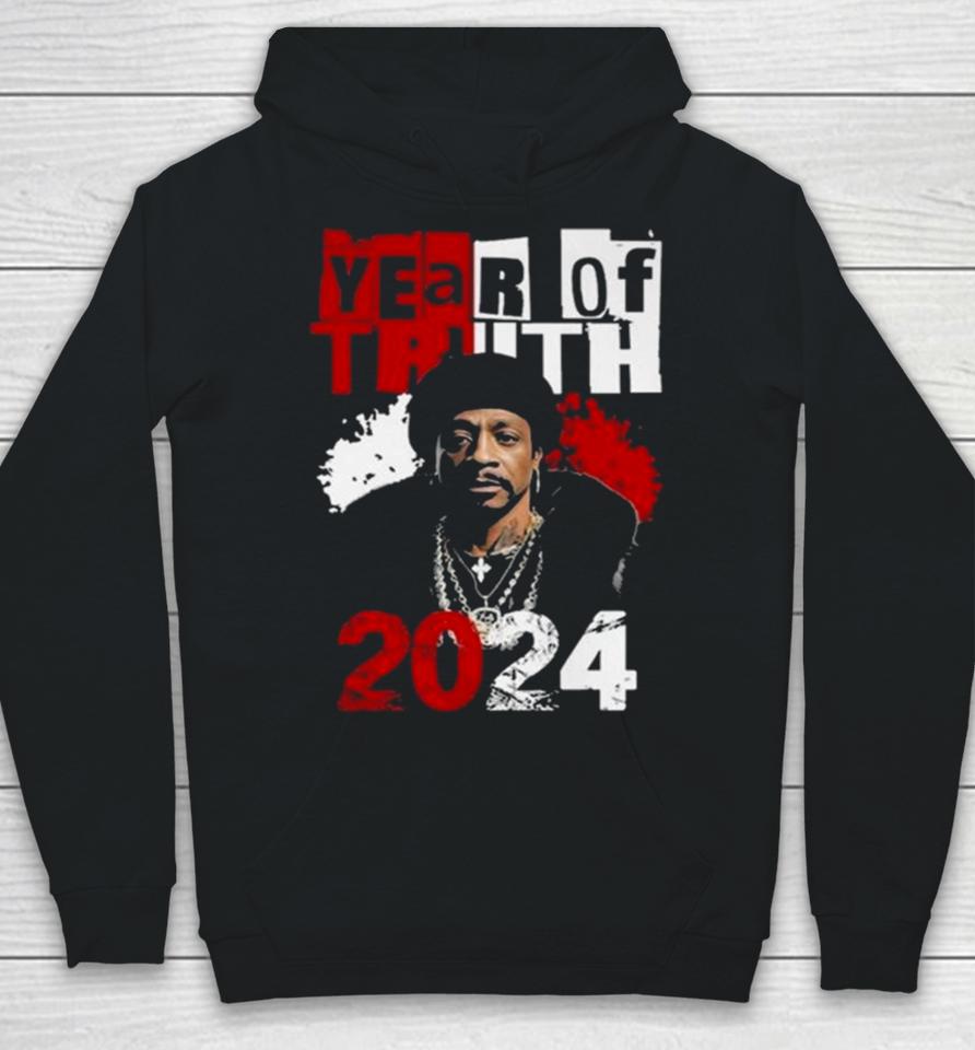 Year Of Truth 2024 Katt Williams Interview Truth Don’t Need Motivation Hoodie