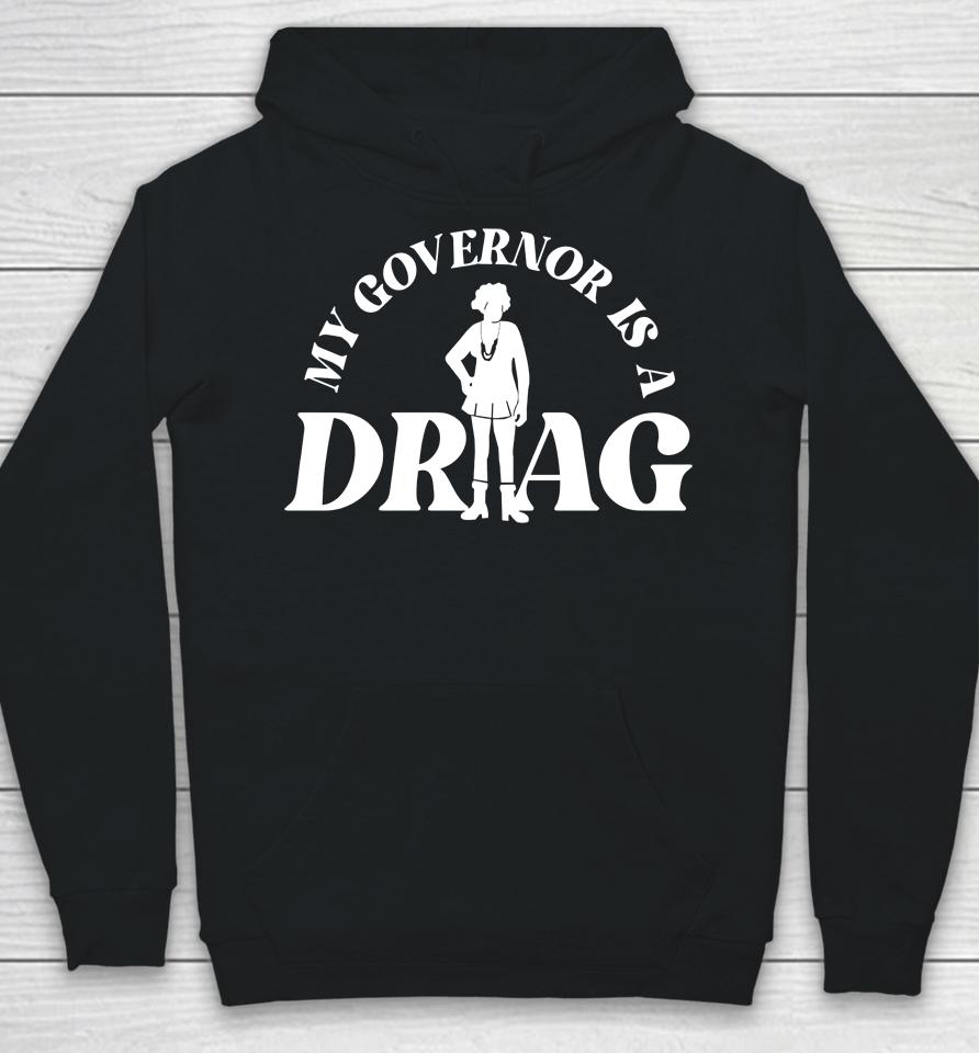 Yelyahg00N My Governor Is A Drag Hoodie