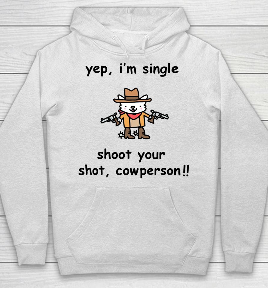 Yep I'm Single Shoot Your Shot Cowperson Hoodie