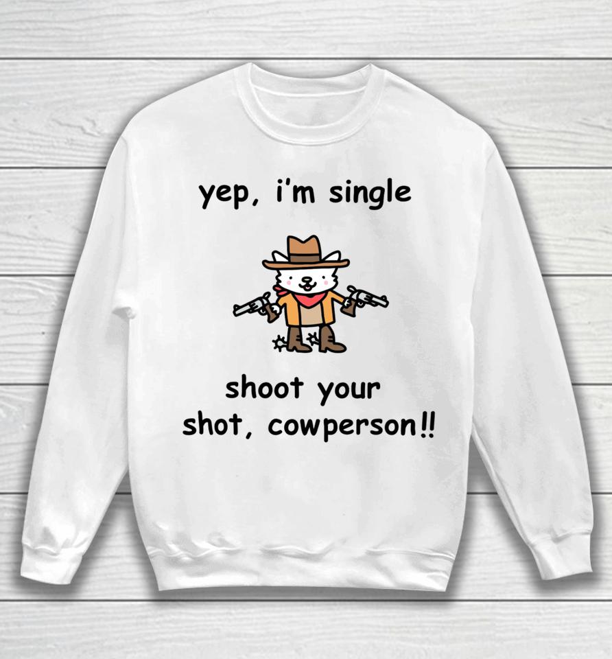 Yep I'm Single Shoot Your Shot Cowperson Sweatshirt