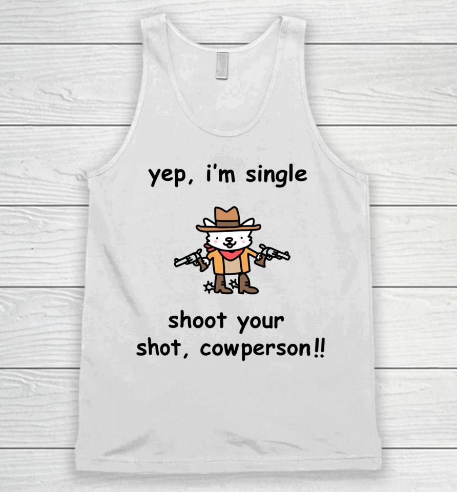 Yep I'm Single Shoot Your Shot Cowperson Unisex Tank Top
