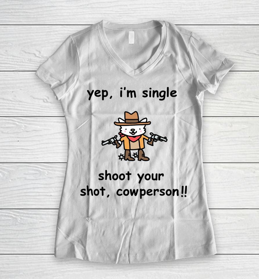 Yep I'm Single Shoot Your Shot Cowperson Women V-Neck T-Shirt