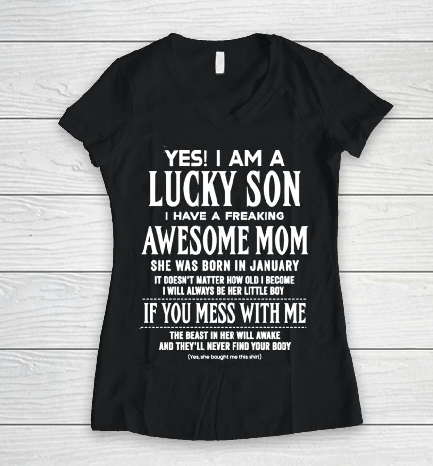 Yes I Am A Lucky Son I Have A Freaking Awesome Mom Women V-Neck T-Shirt