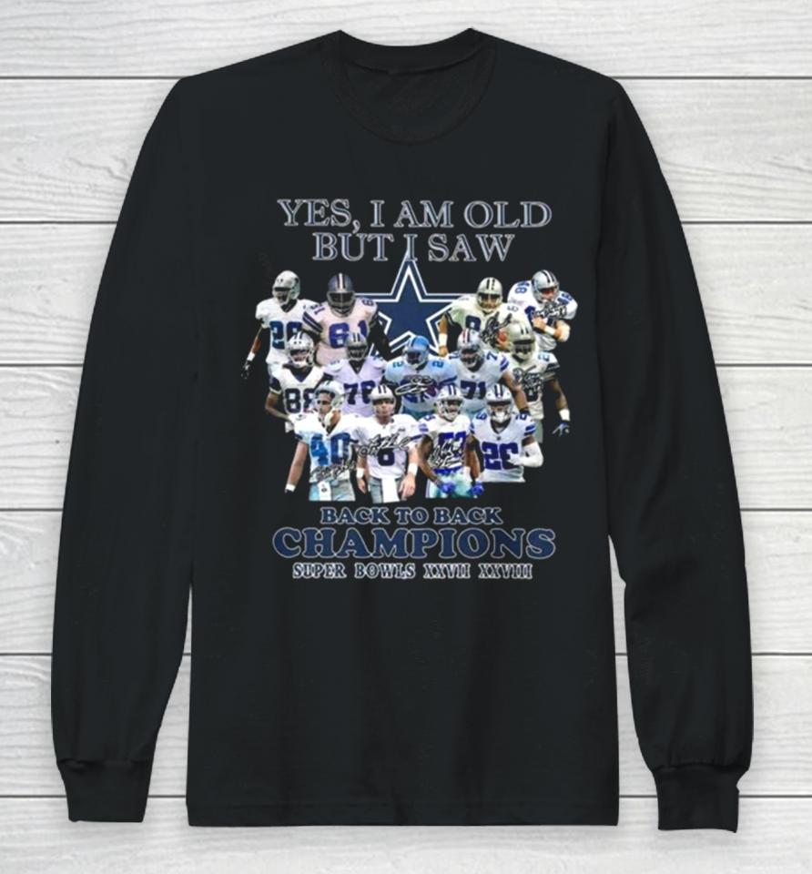 Yes I Am Old But I Saw Dallas Cowboys Back To Back Champions Super Bowls Xxvii Xxviii 2024 Long Sleeve T-Shirt
