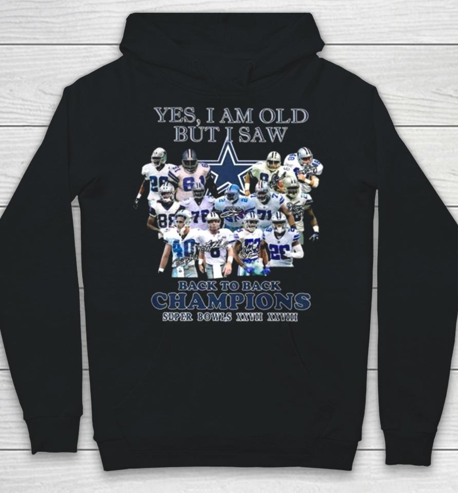 Yes I Am Old But I Saw Dallas Cowboys Back To Back Champions Super Bowls Xxvii Xxviii 2024 Hoodie