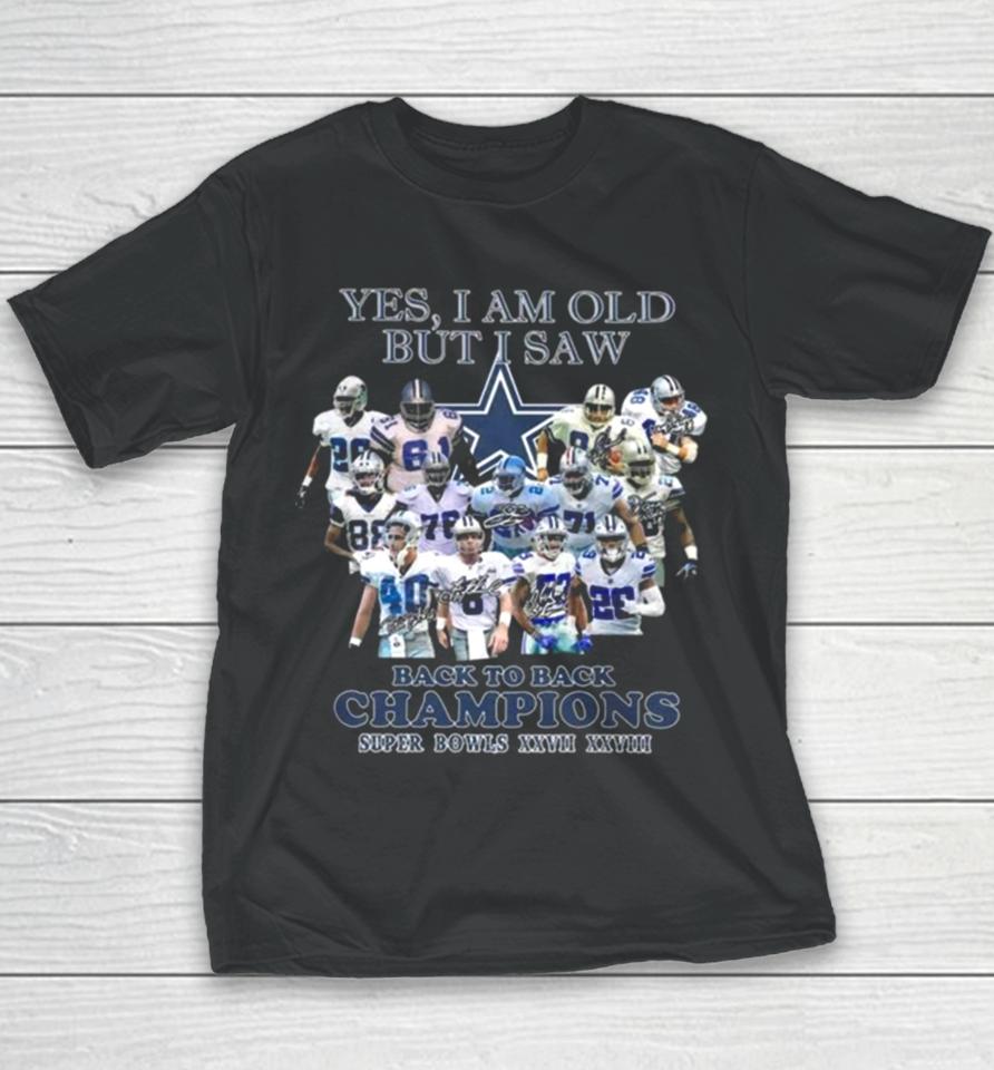Yes I Am Old But I Saw Dallas Cowboys Back To Back Champions Super Bowls Xxvii Xxviii 2024 Youth T-Shirt