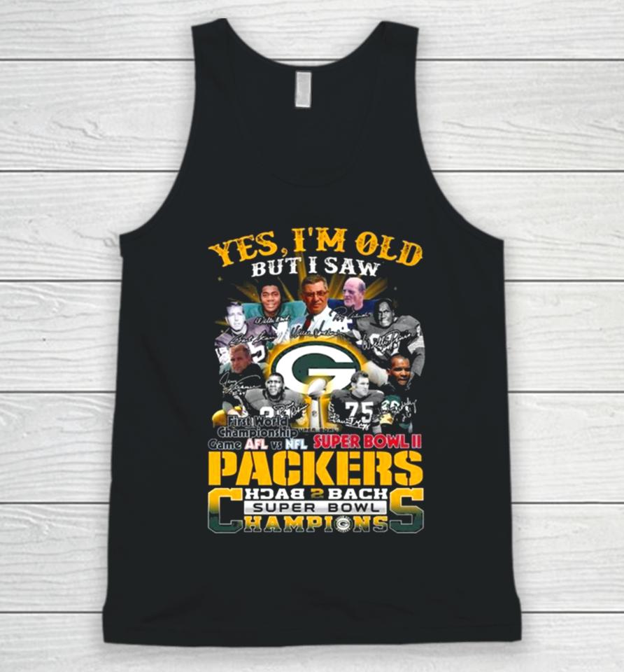 Yes I Am Old But I Saw Packers Back 2 Back Super Bowl Champions First World Championship Game Afl Vs Nfl Super Bowl Ii Signatures Unisex Tank Top