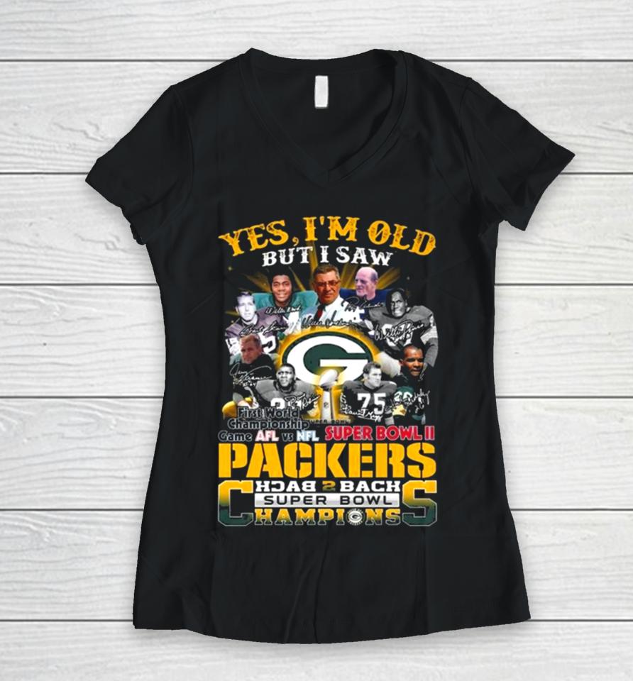Yes I Am Old But I Saw Packers Back 2 Back Super Bowl Champions First World Championship Game Afl Vs Nfl Super Bowl Ii Signatures Women V-Neck T-Shirt