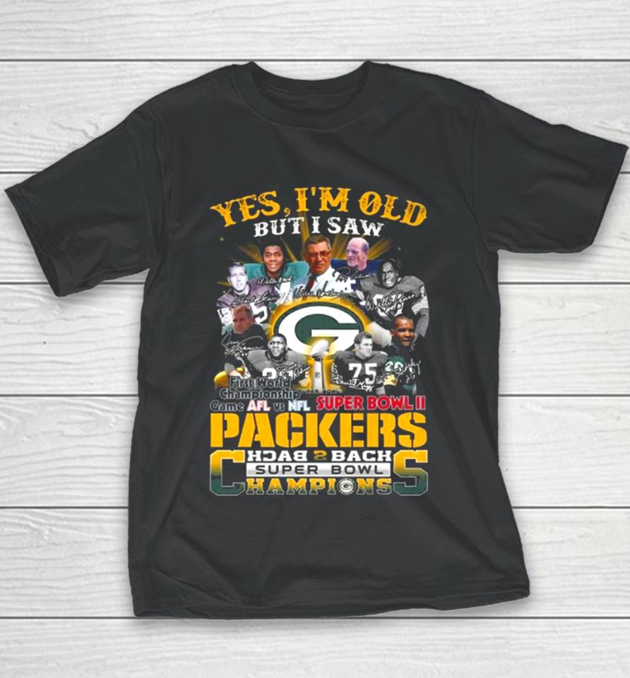 Yes I Am Old But I Saw Packers Back 2 Back Super Bowl Champions First World Championship Game Afl Vs Nfl Super Bowl Ii Signatures Youth T-Shirt