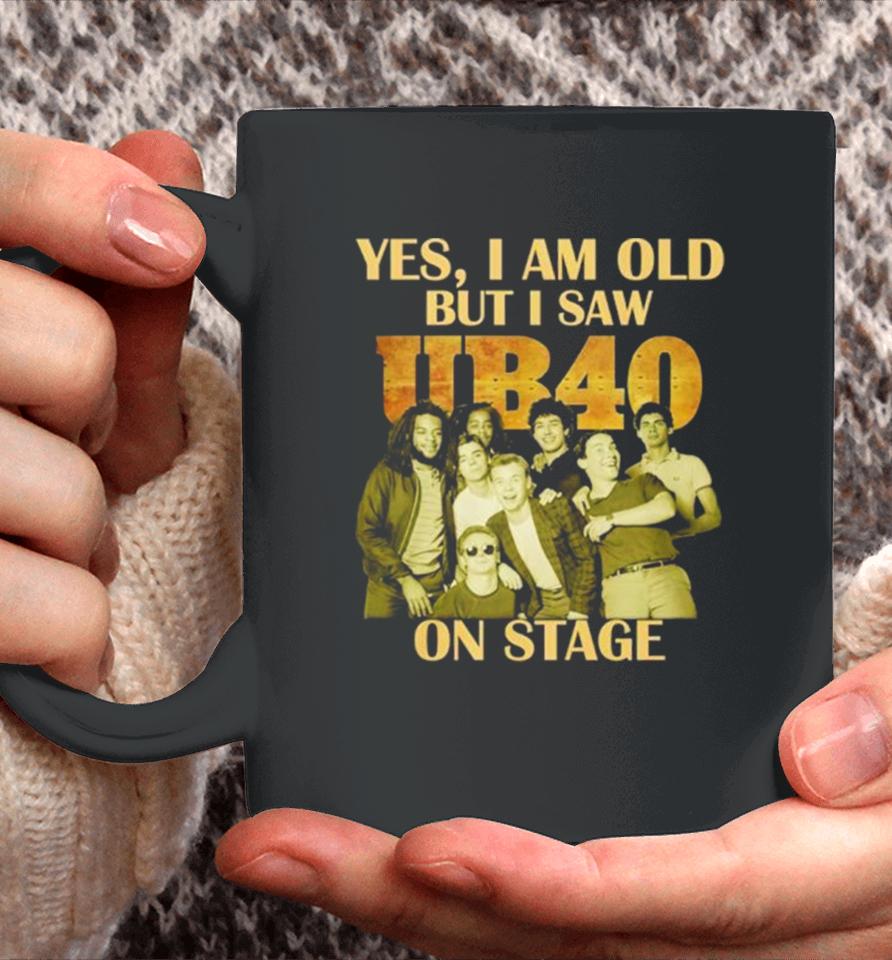 Yes I Am Old But I Saw Ub40 On Stage 2024 Coffee Mug