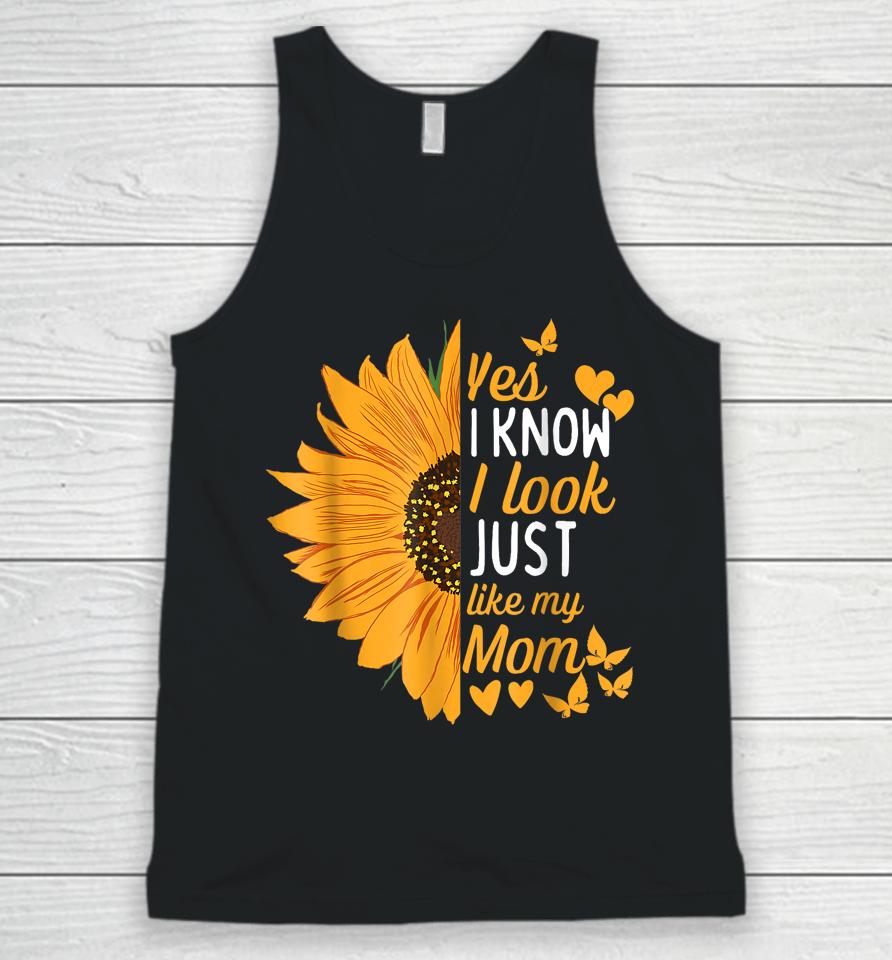 Yes I Know I Look Like My Mom Funny Daughter Mother's Day Unisex Tank Top