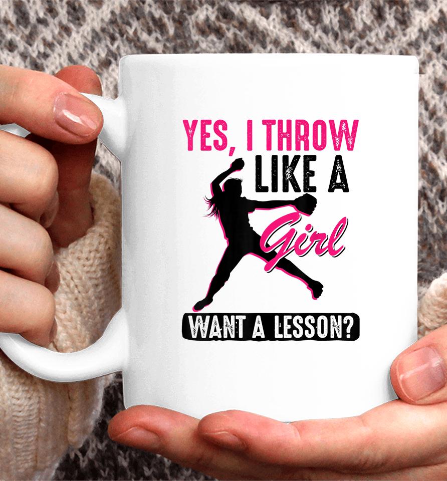 Yes I Throw Like A Girl Cool Pitchers Funny Softball Gift Coffee Mug