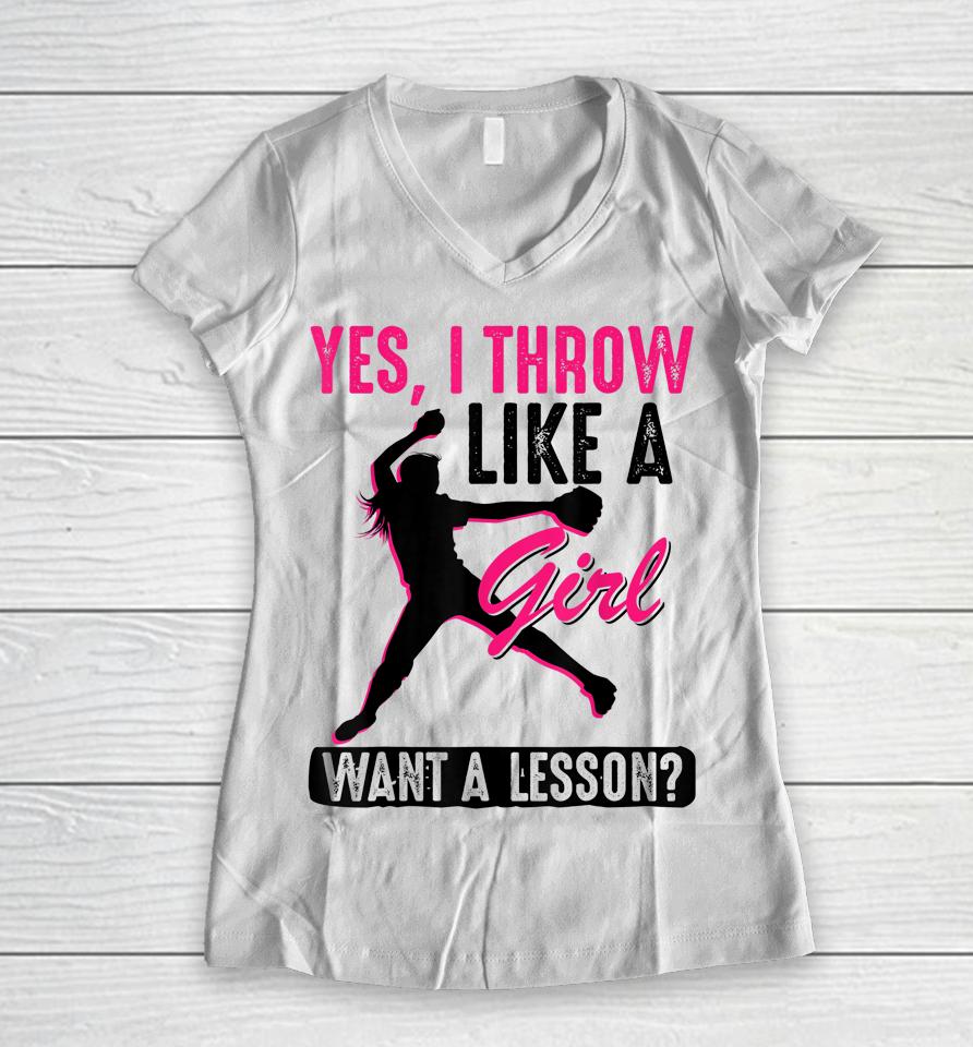 Yes I Throw Like A Girl Cool Pitchers Funny Softball Gift Women V-Neck T-Shirt
