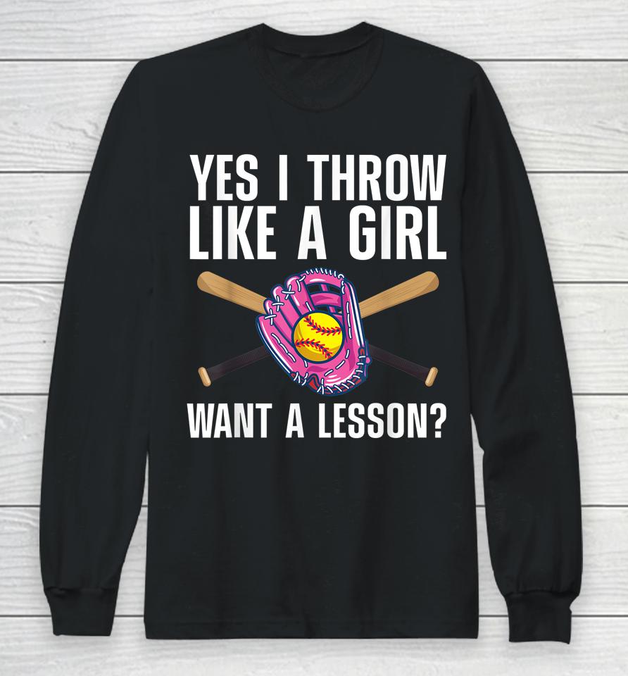 Yes I Throw Like A Girl Want A Lesson Baseball Long Sleeve T-Shirt