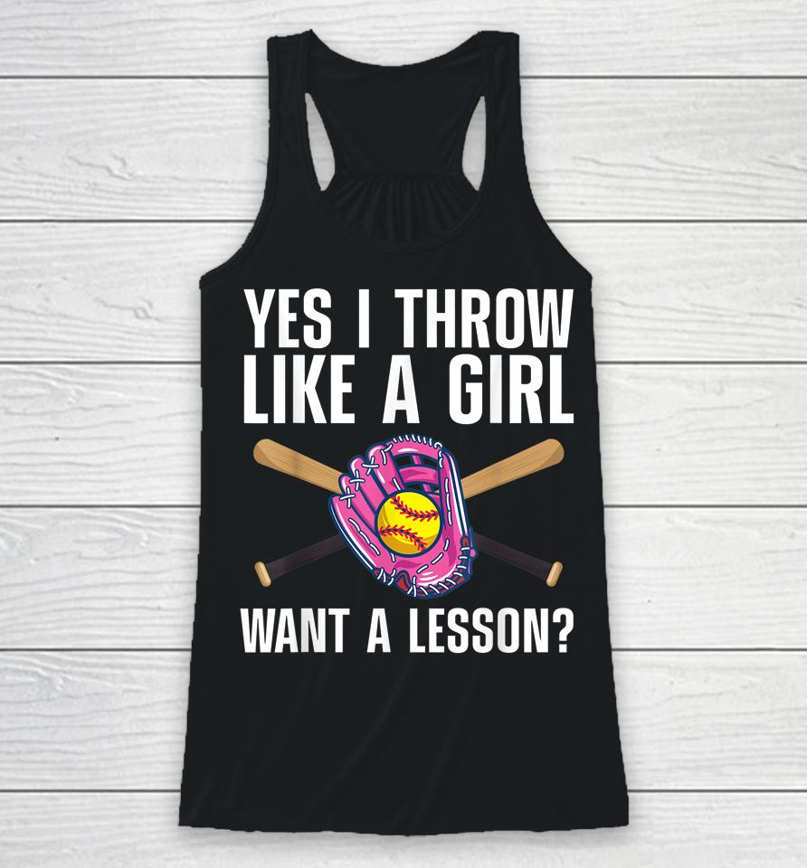 Yes I Throw Like A Girl Want A Lesson Baseball Racerback Tank