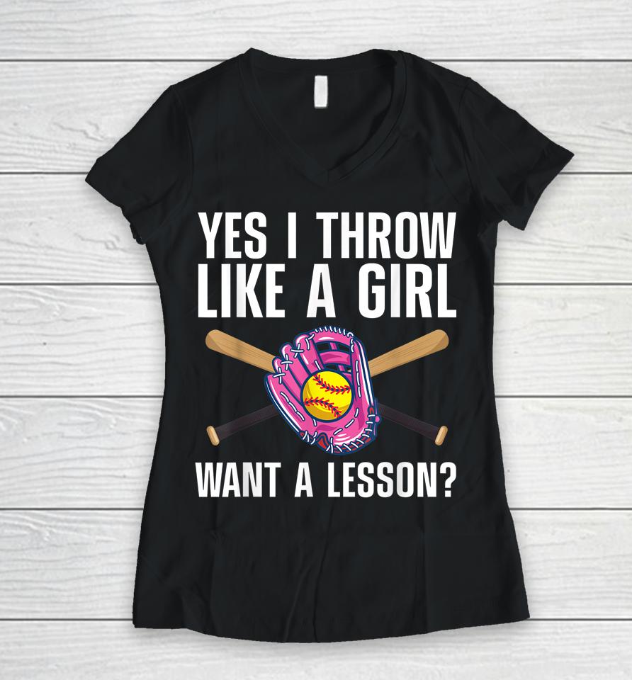 Yes I Throw Like A Girl Want A Lesson Baseball Women V-Neck T-Shirt