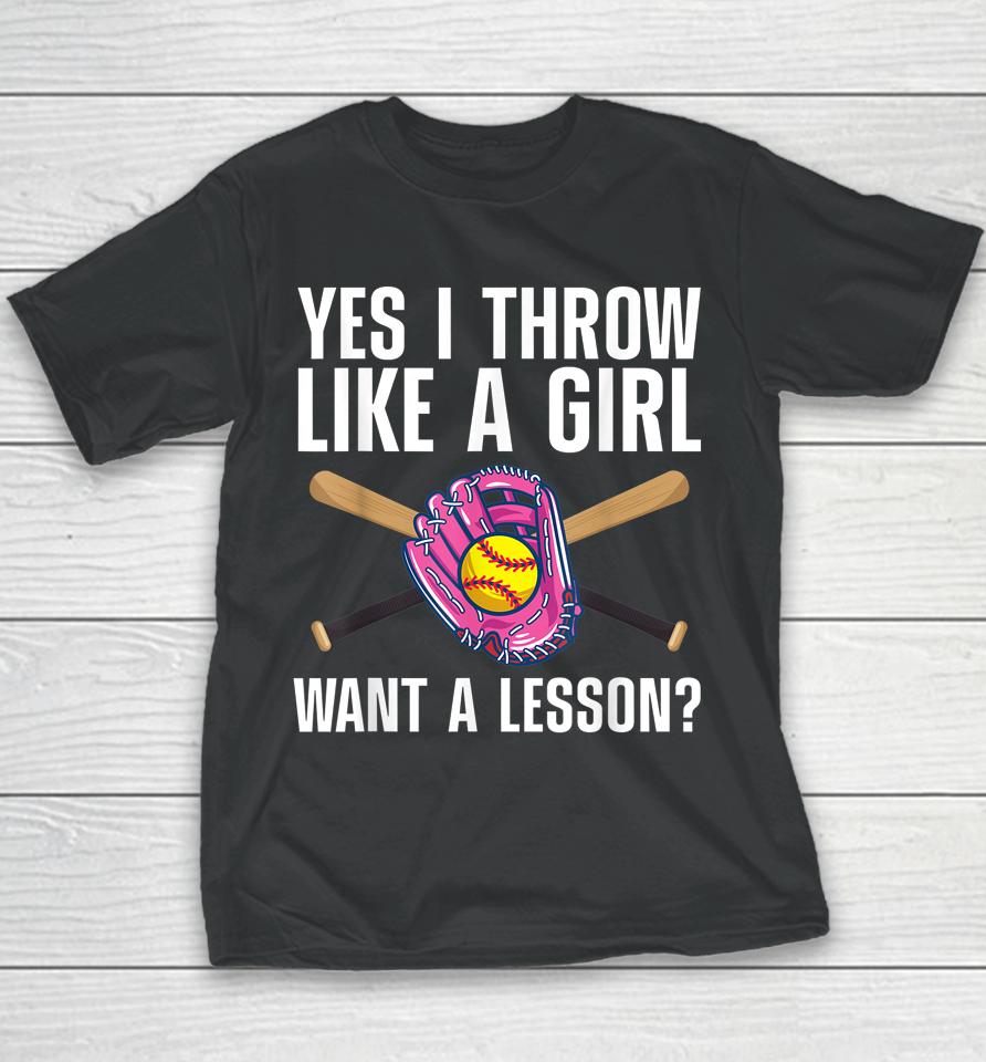 Yes I Throw Like A Girl Want A Lesson Baseball Youth T-Shirt