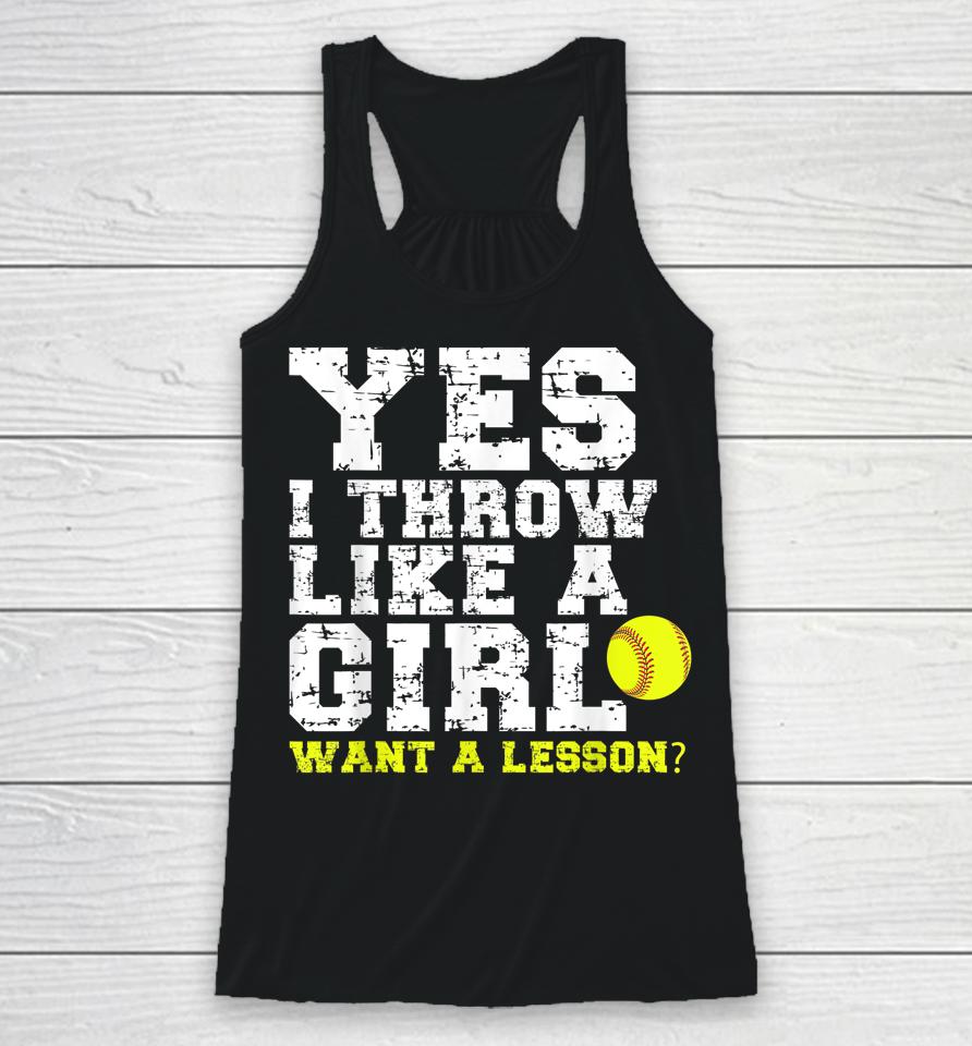 Yes I Throw Like A Girl Want A Lesson Racerback Tank