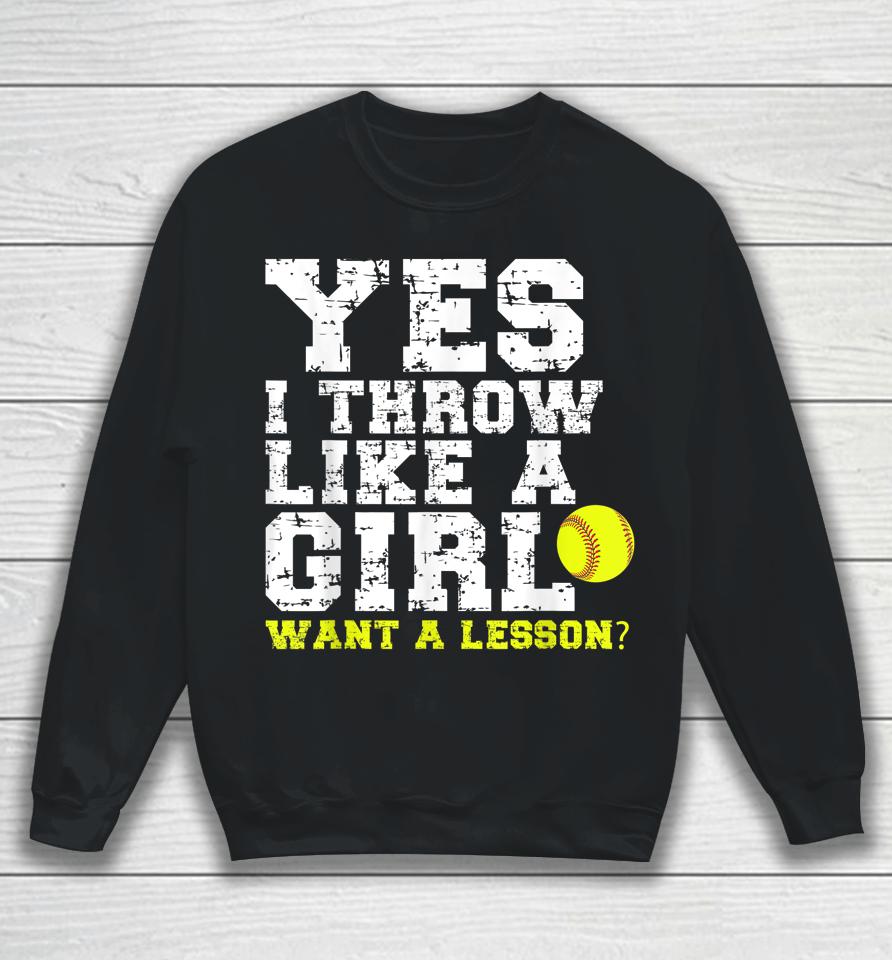 Yes I Throw Like A Girl Want A Lesson Sweatshirt