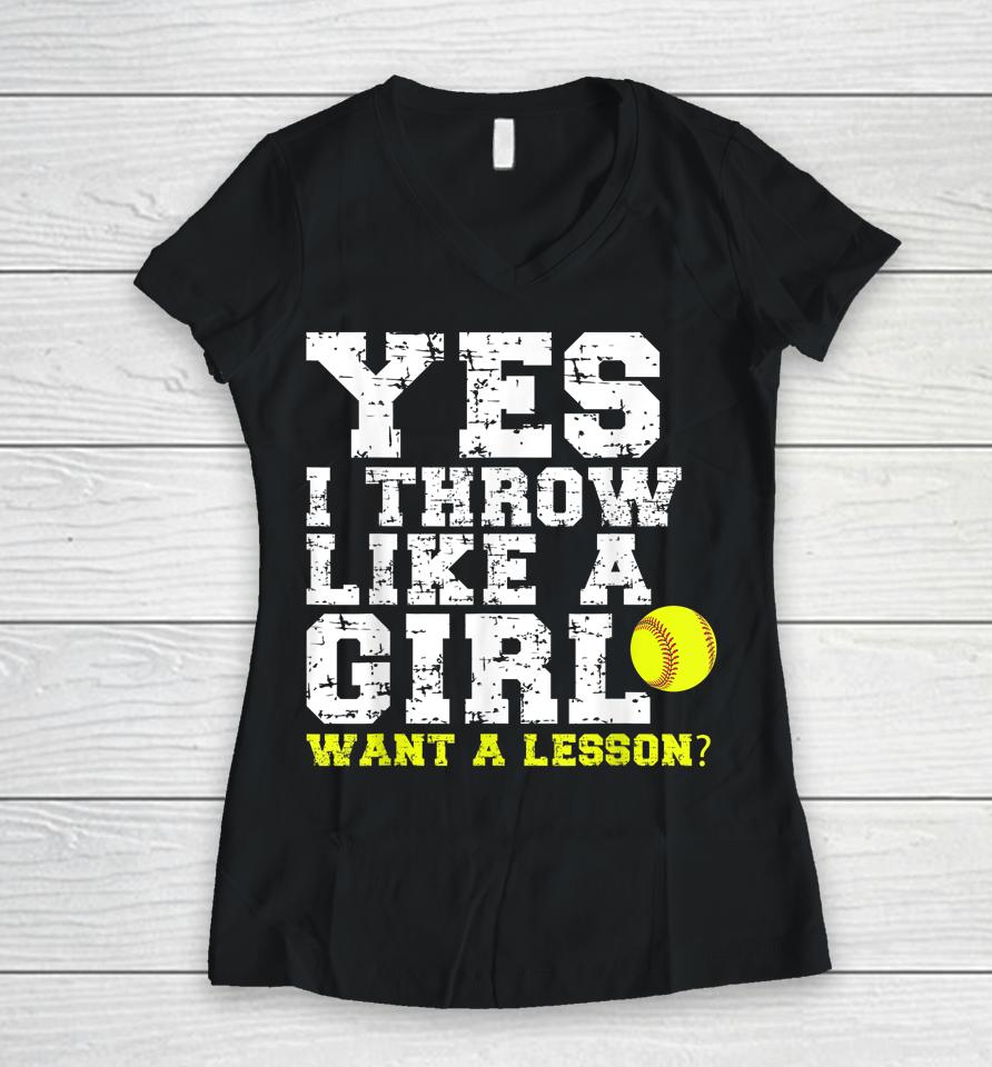 Yes I Throw Like A Girl Want A Lesson Women V-Neck T-Shirt