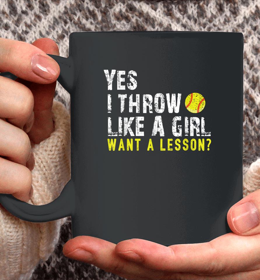 Yes I Throw Like A Girl Want A Lesson Softball Coffee Mug
