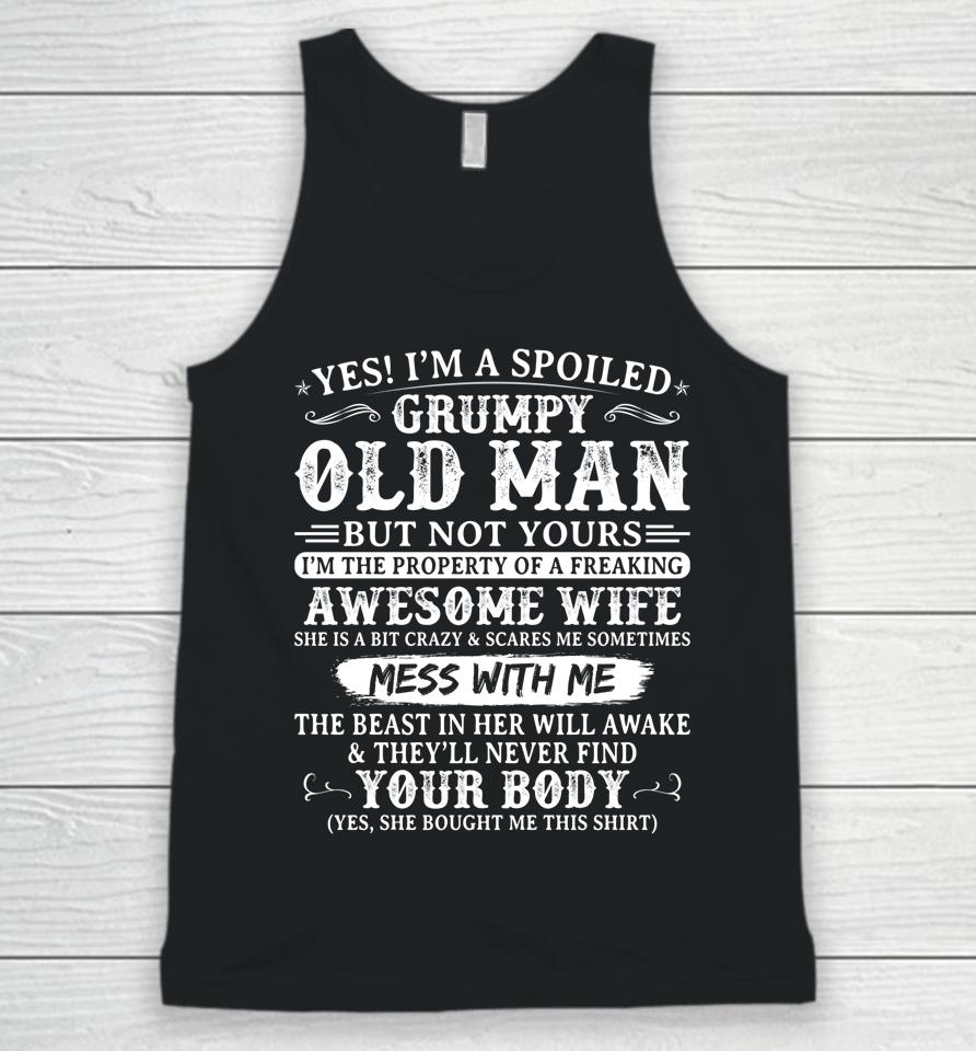 Yes I'm A Spoiled Grumpy Old Man Of A Freaking Awesome Wife Unisex Tank Top