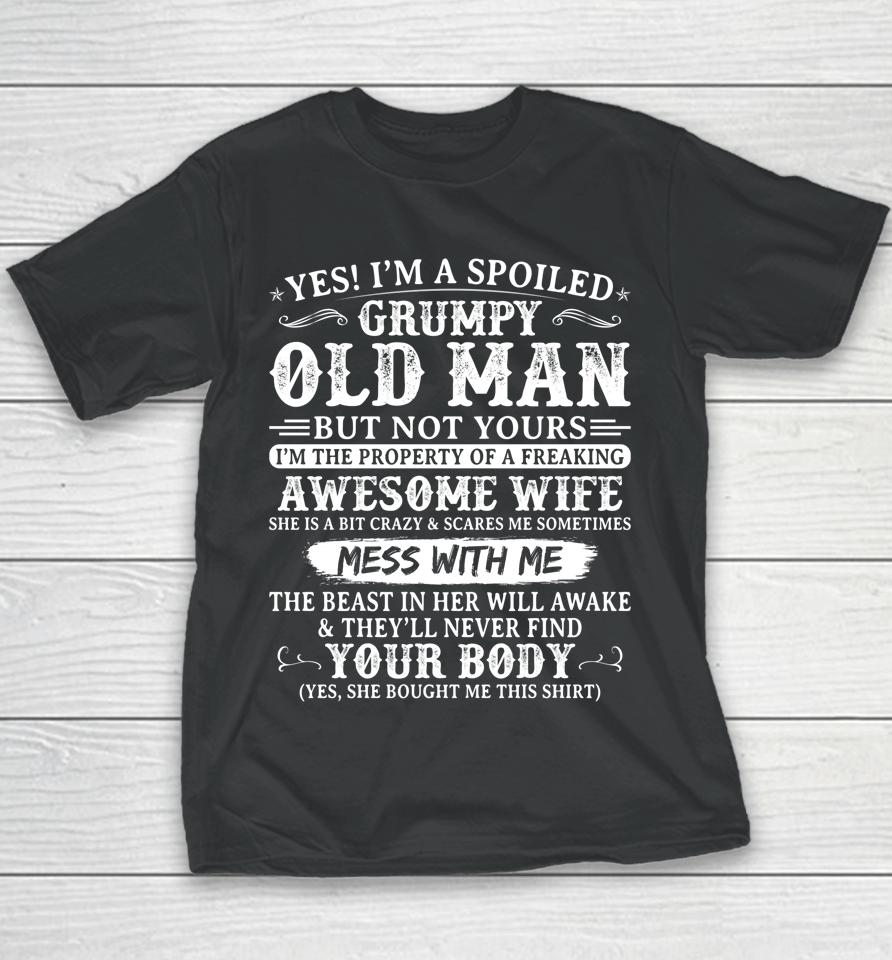 Yes I'm A Spoiled Grumpy Old Man Of A Freaking Awesome Wife Youth T-Shirt