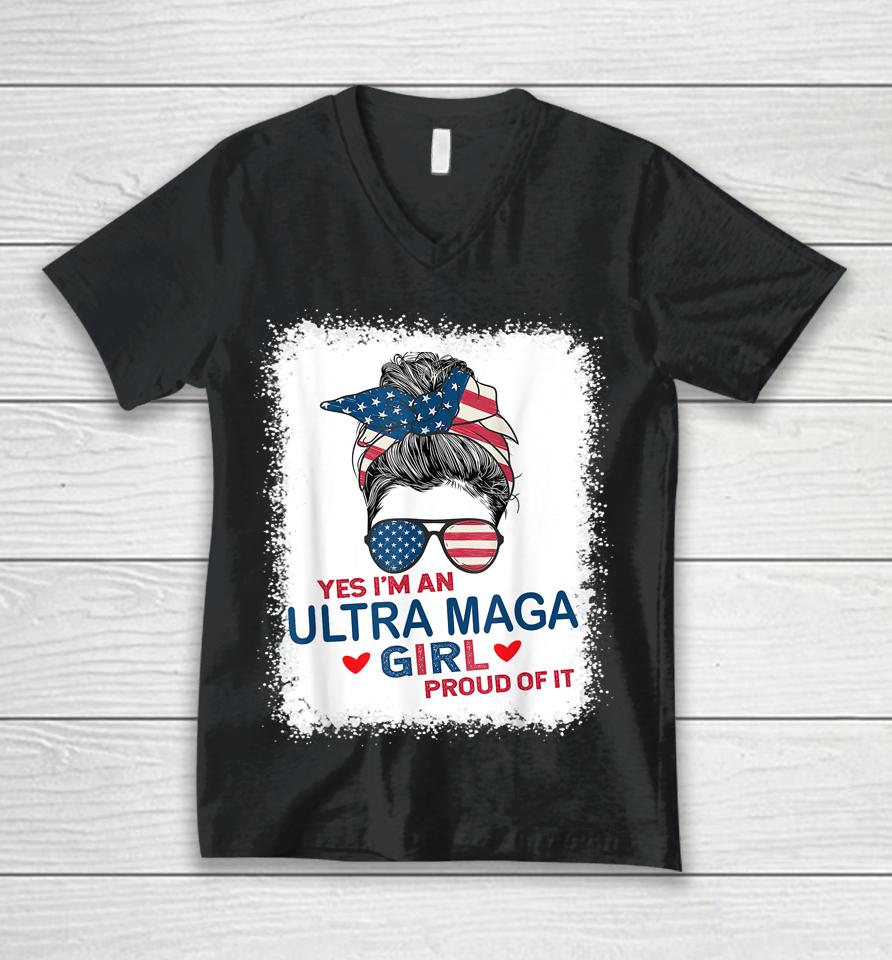 Yes I'm An Ultra Maga Girl Proud Of It Usa Flag Messy Bun Bleached Unisex V-Neck T-Shirt