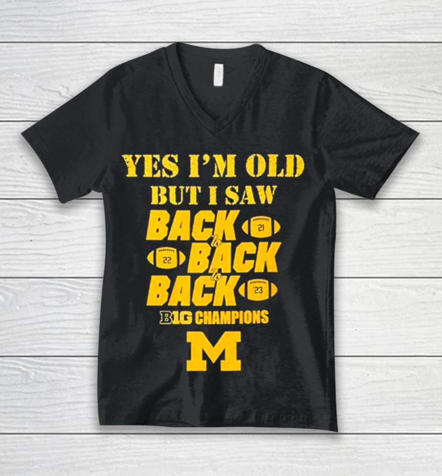 Yes I’m Old But I Saw Back 2 Back 2 Back Big Ten Champions Unisex V-Neck T-Shirt