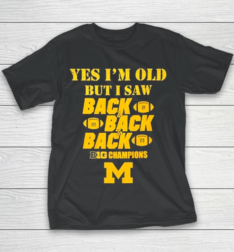 Yes I’m Old But I Saw Back 2 Back 2 Back Big Ten Champions Youth T-Shirt