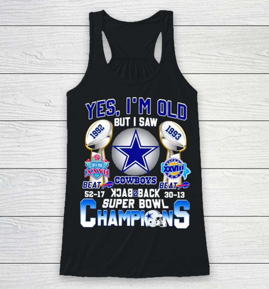 Yes I’m Old But I Saw Dallas Cowboys Back 2 Back 1992 1993 Super Bowl Champions Racerback Tank