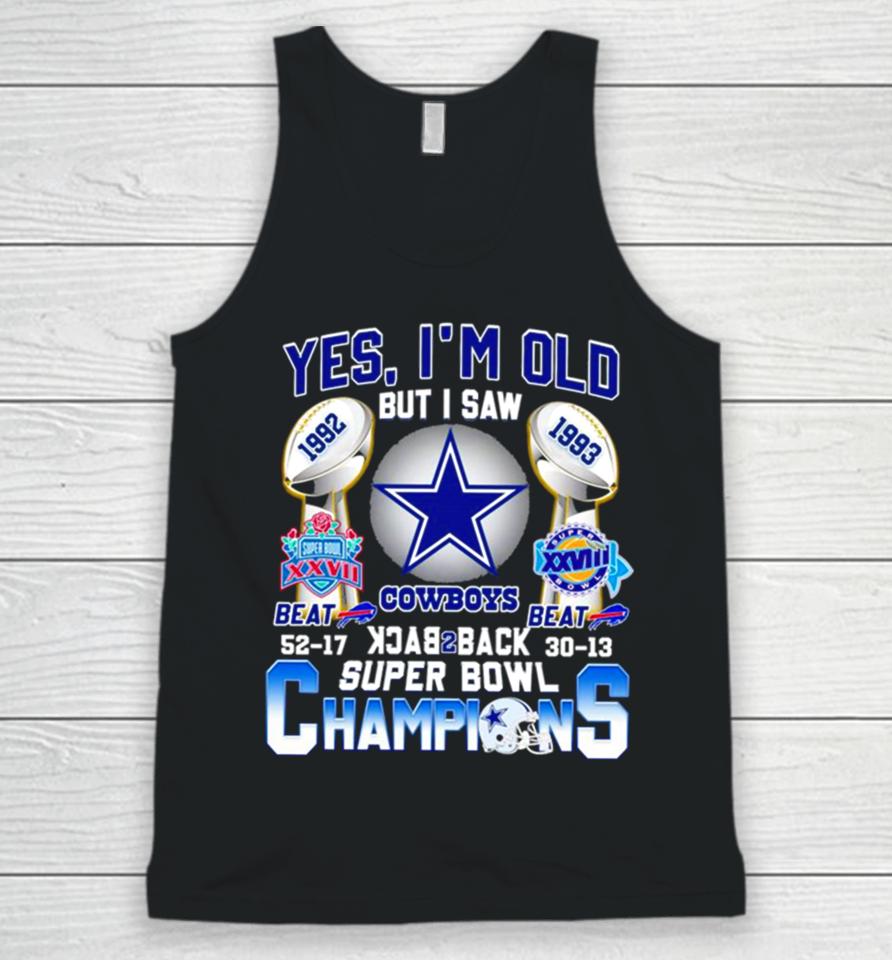 Yes I’m Old But I Saw Dallas Cowboys Back 2 Back 1992 1993 Super Bowl Champions Unisex Tank Top
