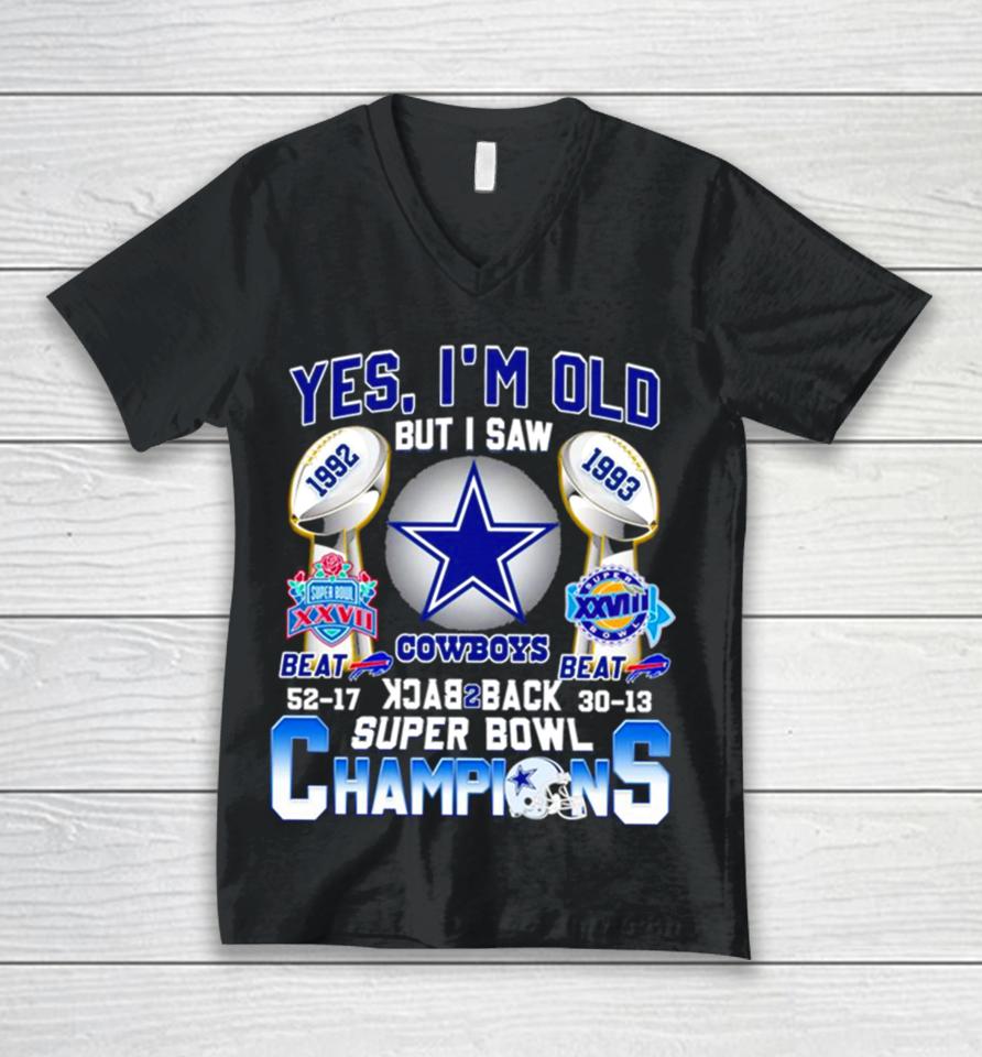 Yes I’m Old But I Saw Dallas Cowboys Back 2 Back 1992 1993 Super Bowl Champions Unisex V-Neck T-Shirt