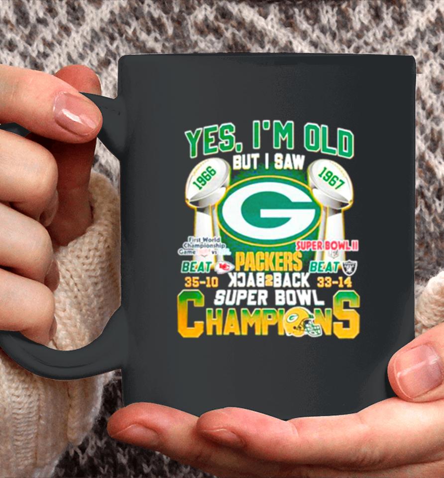 Yes I’m Old But I Saw Green Bay Packers Back 2 Back Super Bowl Champions Coffee Mug