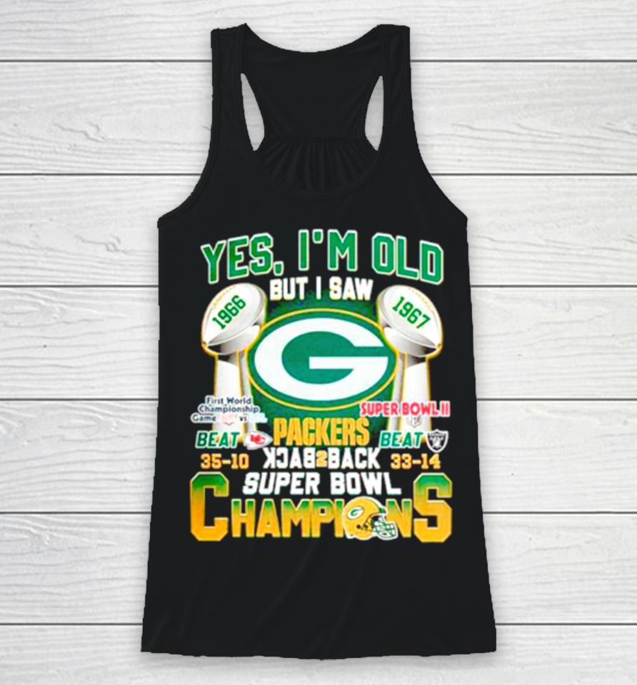 Yes I’m Old But I Saw Green Bay Packers Back 2 Back Super Bowl Champions Racerback Tank