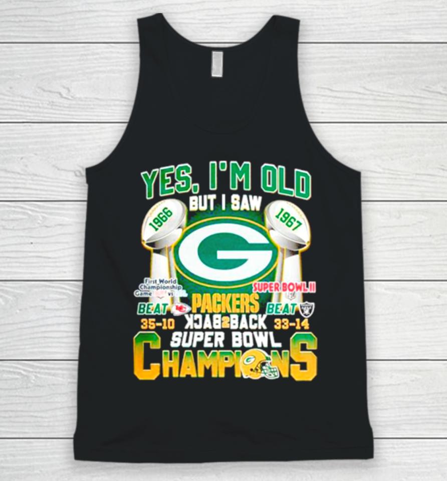 Yes I’m Old But I Saw Green Bay Packers Back 2 Back Super Bowl Champions Unisex Tank Top