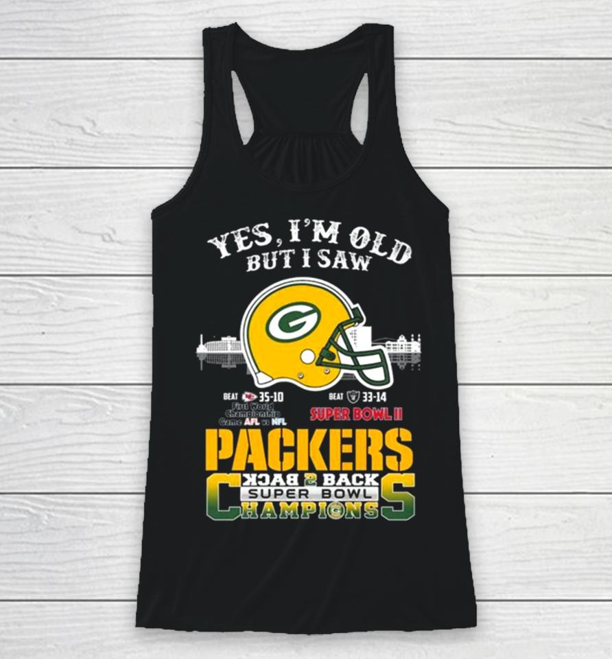 Yes I’m Old But I Saw Green Bay Packers Skyline Back 2 Back Super Bowl Racerback Tank