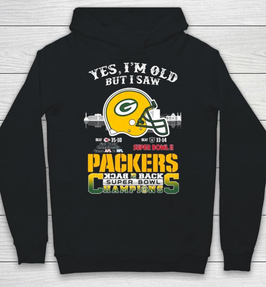Yes I’m Old But I Saw Green Bay Packers Skyline Back 2 Back Super Bowl Hoodie