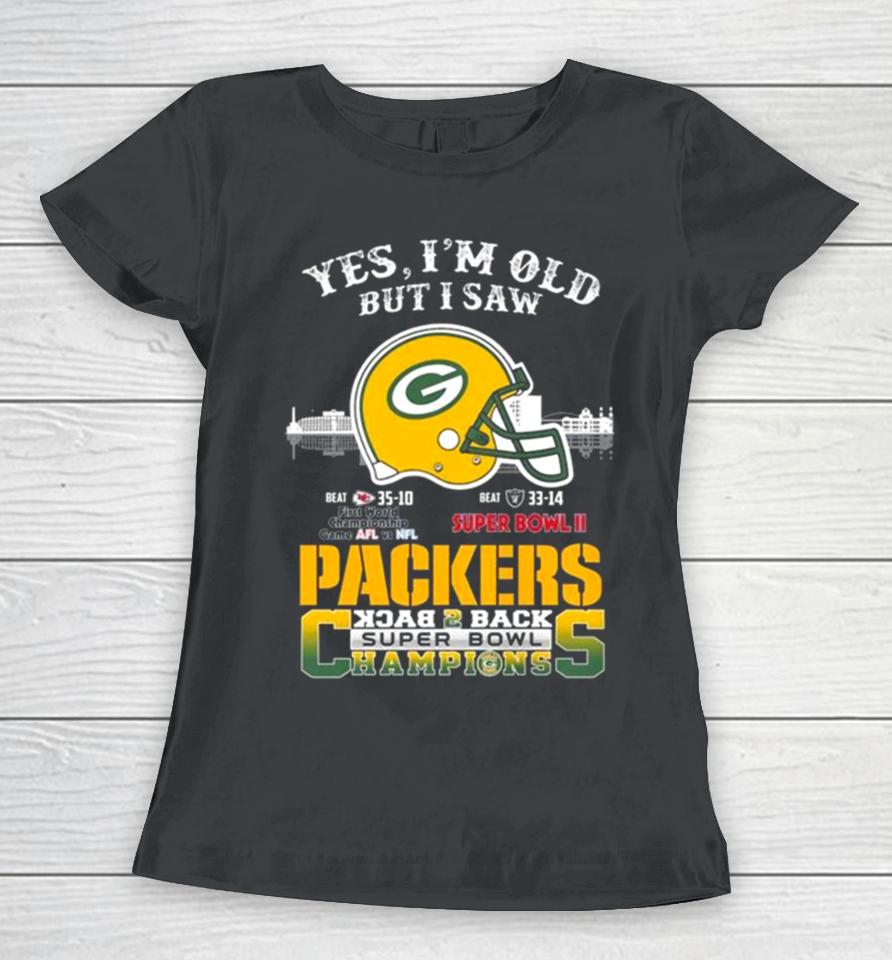 Yes I’m Old But I Saw Green Bay Packers Skyline Back 2 Back Super Bowl Women T-Shirt