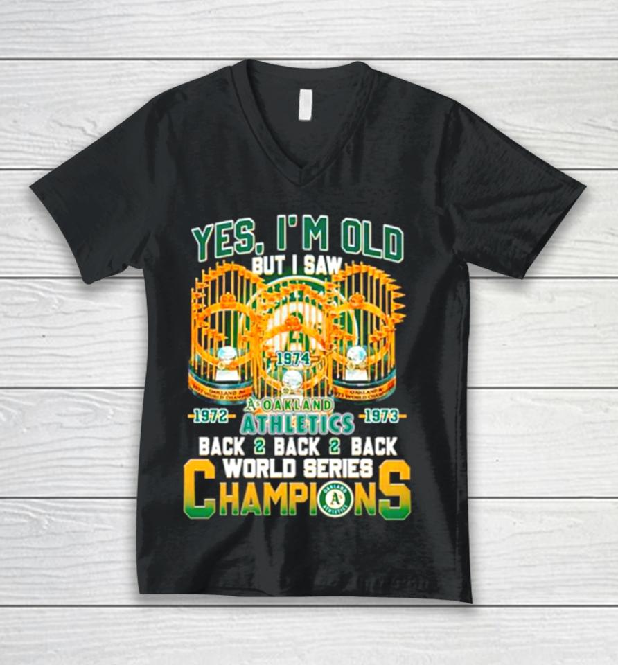 Yes I’m Old But I Saw Oakland Athletics Back 2 Back 2 Back World Series Champions Unisex V-Neck T-Shirt