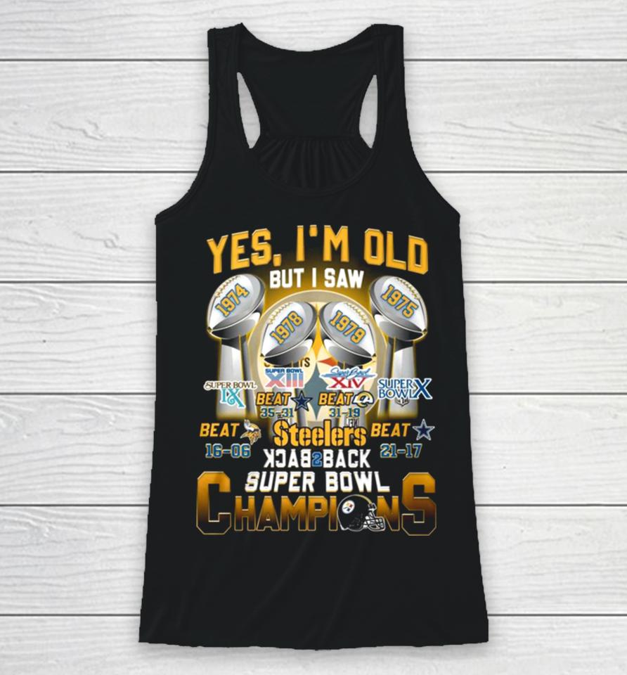 Yes I’m Old But I Saw Steelers Back To Back Super Bowl Champions 1974 1975 1978 1979 Racerback Tank