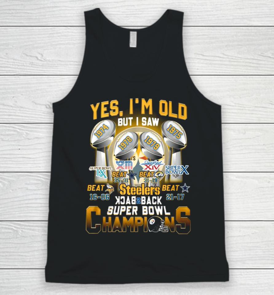 Yes I’m Old But I Saw Steelers Back To Back Super Bowl Champions 1974 1975 1978 1979 Unisex Tank Top