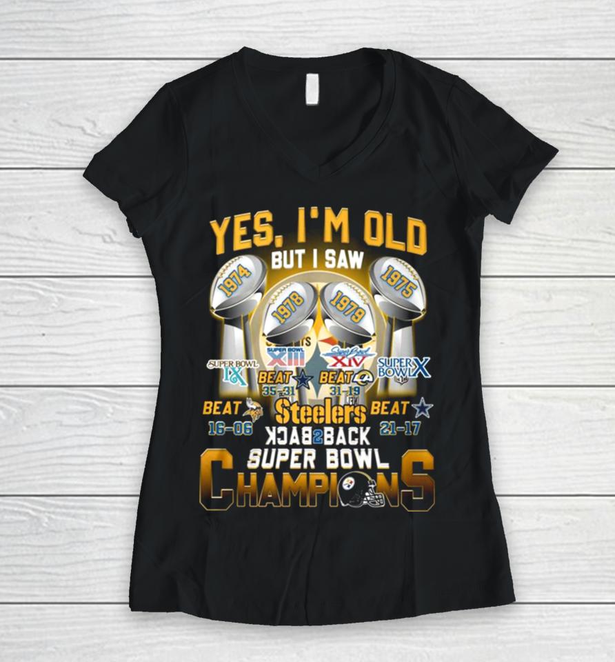 Yes I’m Old But I Saw Steelers Back To Back Super Bowl Champions 1974 1975 1978 1979 Women V-Neck T-Shirt
