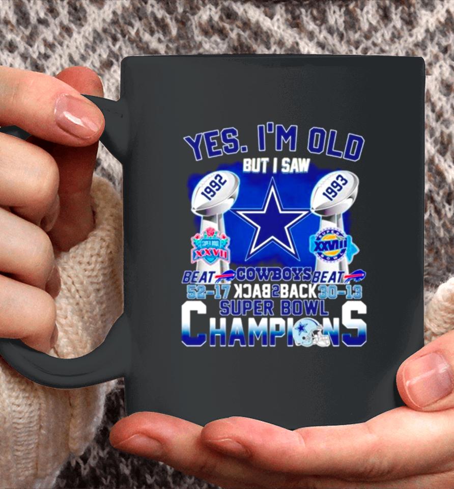 Yes I’m Old Dallas Cowboys Back 2 Back Super Bowl Champions Coffee Mug