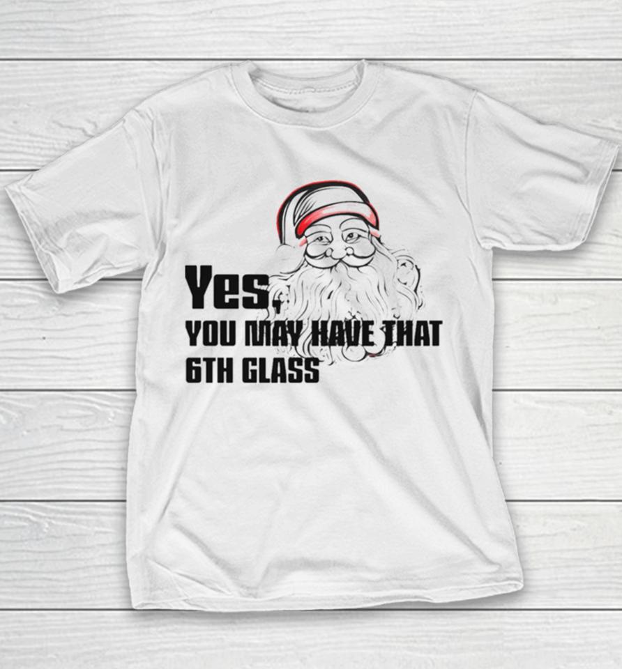 Yes You May Have That 6Th Glass Youth T-Shirt