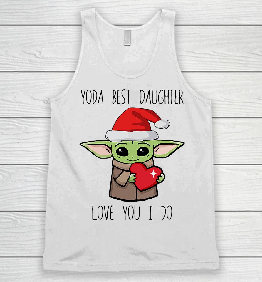 Yoda Best Daughter Love You I Do Unisex Tank Top