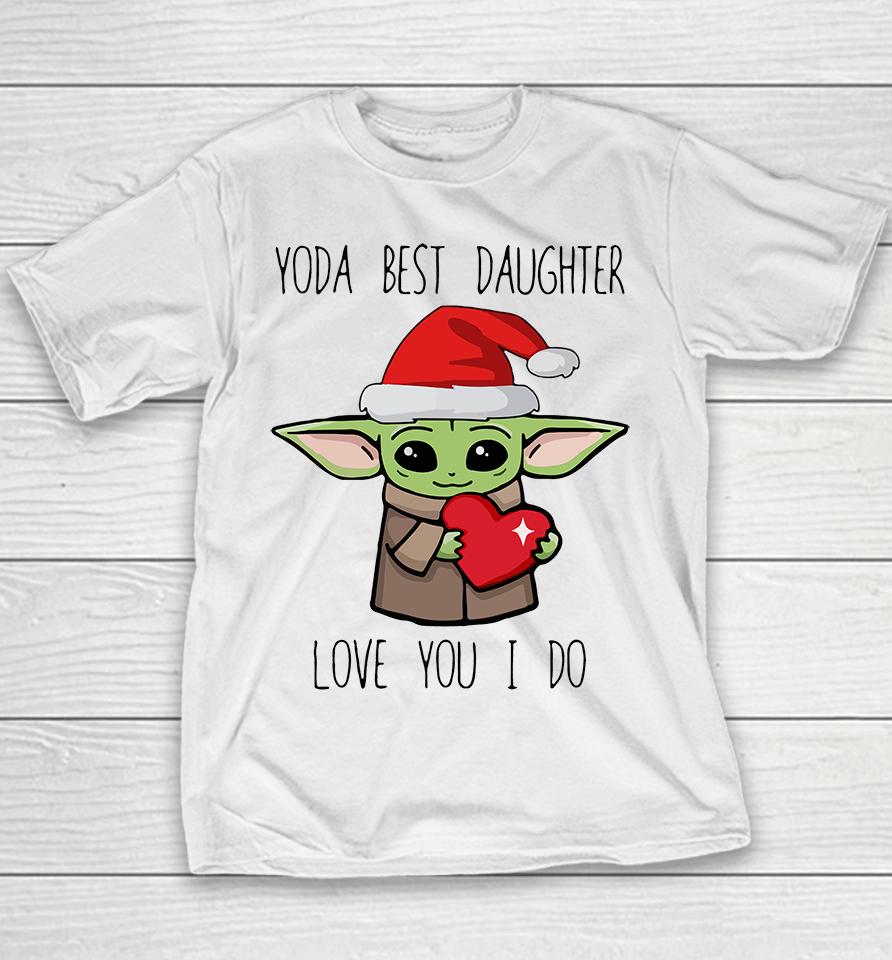 Yoda Best Daughter Love You I Do Youth T-Shirt