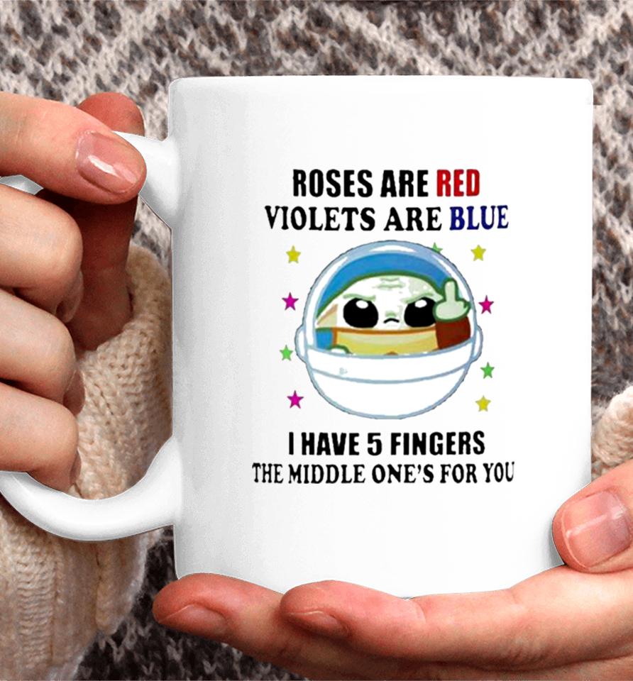 Yoda Roses Are Red Violets Are Blue I Have 5 Fingers The Middle One’s For You Coffee Mug